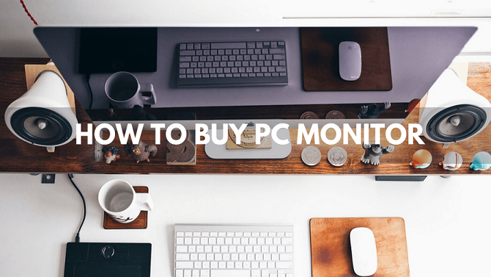How To Buy PC Monitor