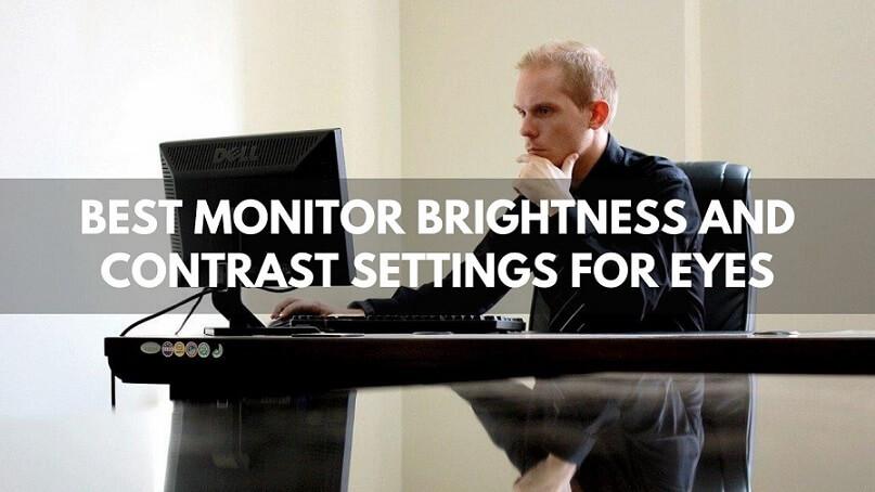 Best Monitor Brightness And Contrast Settings For Eyes