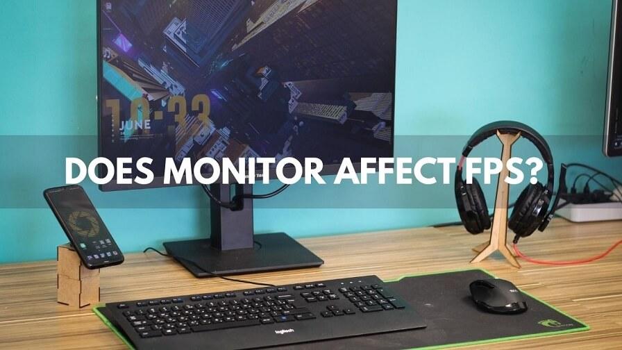 Does Monitor Affect FPS