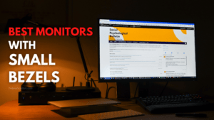 Best Monitors With Small Bezel