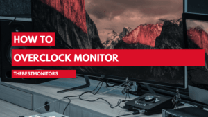 How To Overclock Monitor
