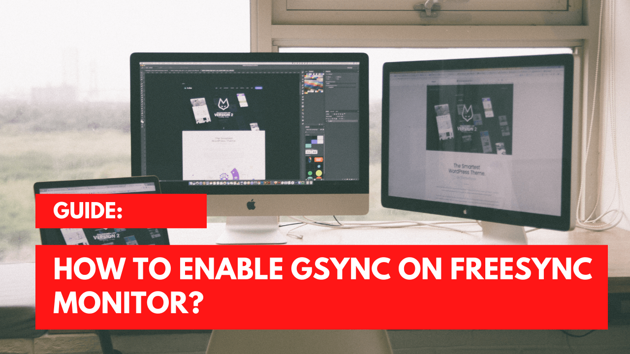 How To Enable GSync On a FreeSync Monitor?