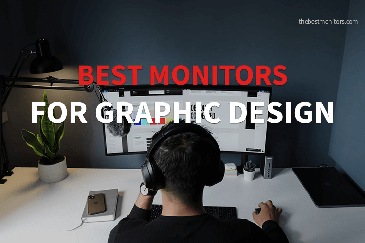 best monitors for graphic designers